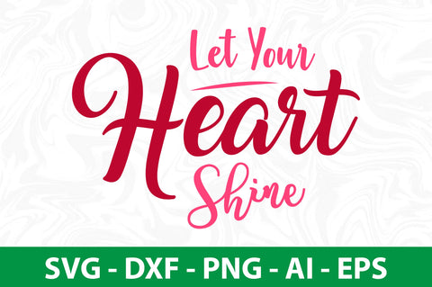 Let Your Heart Shine svg SVG nirmal108roy 