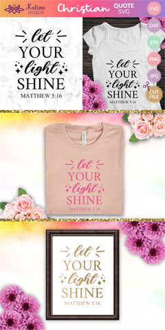 Let your light shine, Bible verse svg, christian svg, christian quote, scripture svg, faith svg, blessed svg, religious svg. Png, Jpg, Dxf, Eps Svg Cut File for Cricut and Silhouette. SVG KatineDesign 