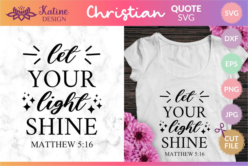 Let your light shine, Bible verse svg, christian svg, christian quote, scripture svg, faith svg, blessed svg, religious svg. Png, Jpg, Dxf, Eps Svg Cut File for Cricut and Silhouette. SVG KatineDesign 