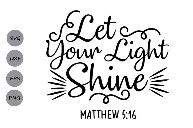 Let Your Light Shine| Bible Verse SVG Cutting Files. SVG CosmosFineArt 