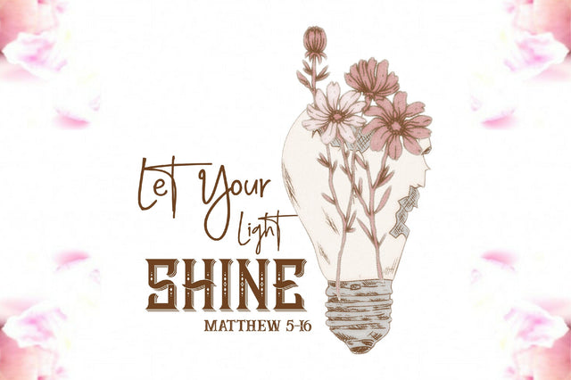 Let Your Light Shine Matthew 5-16 Sublimation Sublimation Jagonath Roy 