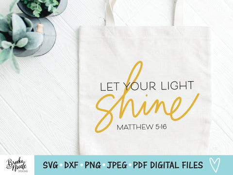 Let Your Light Shine SVG Cut File | Christian t-shirt SVG | png | jpeg | dxf | Cricut SVG | Silhouette | scripture shirt svg SVG Brooke Nicole Designs 