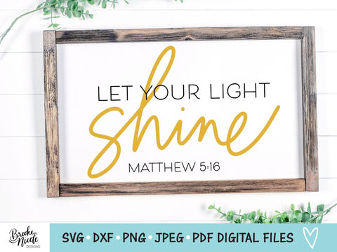 Let Your Light Shine SVG Cut File | Christian t-shirt SVG | png | jpeg | dxf | Cricut SVG | Silhouette | scripture shirt svg SVG Brooke Nicole Designs 