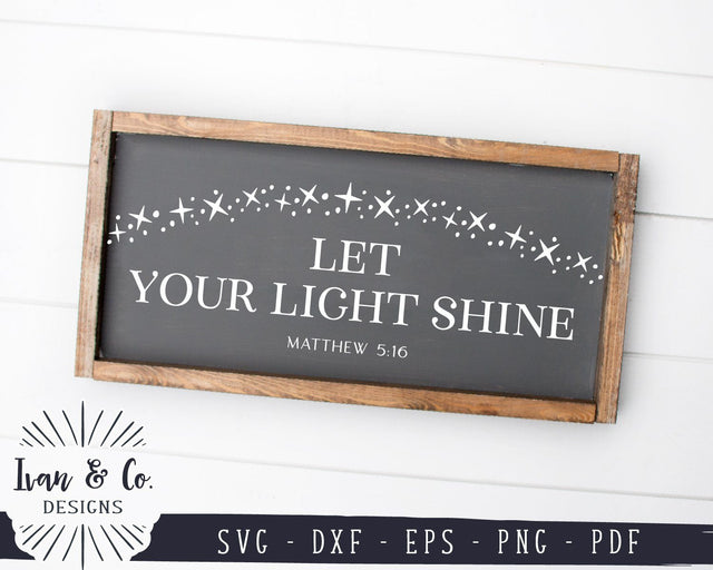 Let Your Light Shine SVG Files | Christian | Matthew 5:16 | Bible Verse | Scripture | Farmhouse Decor SVG (918542029) SVG Ivan & Co. Designs 
