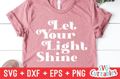 Let Your Light Shine svg - Inspirational Cut File - Quote - svg - dxf - eps - png - Silhouette - Cricut - Digital File SVG Svg Cuttables 