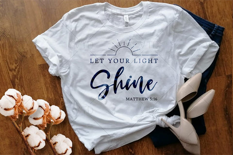 Let Your Light Shine Svg Png Files, Be the Light Svg, Christian Svg, Matthew 5:16 Svg, Positive Svg, Inspirational Quote Svg, Christian Shirt Svg SVG DesignDestine 