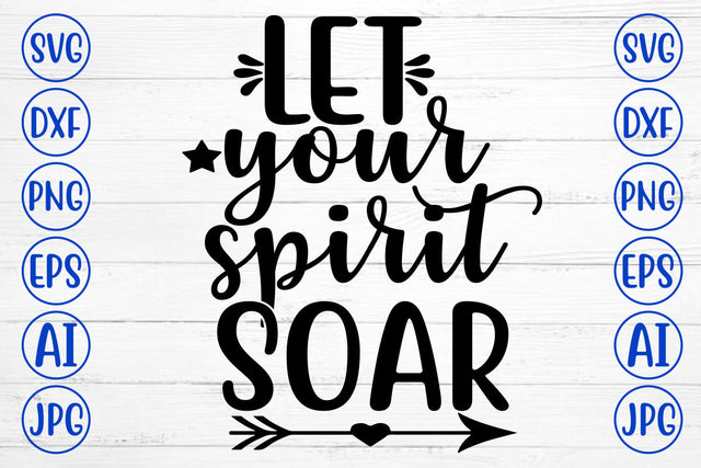 LET YOUR SPIRIT SOAR SVG Cut File SVG Syaman 