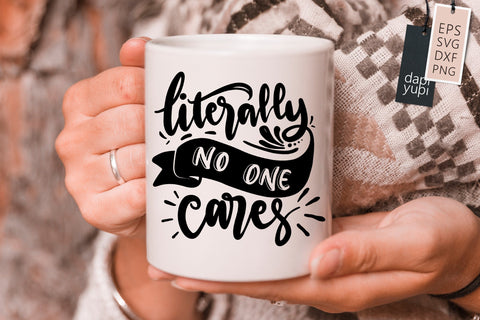 Leterally No One Cares SVG dapiyupi store 