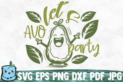Let's Avo Party SVG MintyMarshmallows 