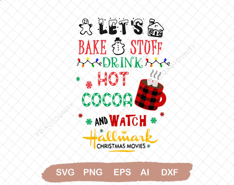Let’s Bake Stuff and Watch Christmas Movies svg, Drink And Food Christmas svg, Merry Christmas svg, Xmas svg, Santa Hat svg, Gingerbread svg SVG DiamondDesign 