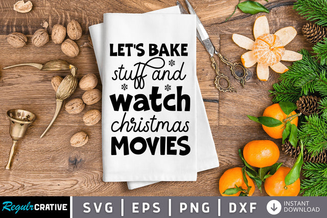 Let's bake stuff and watch christmas movies SVG SVG Regulrcrative 
