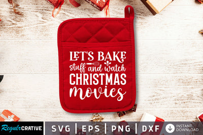 Lets bake stuff and watch christmas movies SVG SVG Regulrcrative 