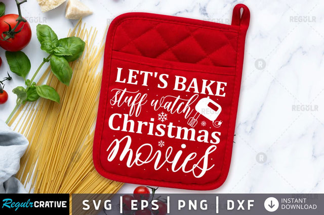 Let's bake stuff watch Christmas movies SVG SVG Regulrcrative 