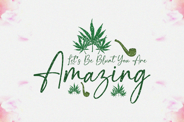 Let’s Be Blunt You Are Amazing Sublimation Sublimation Jagonath Roy 