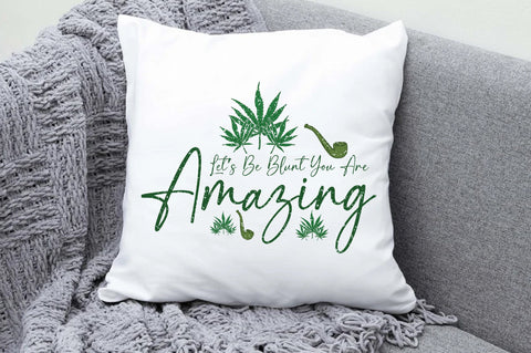 Let’s Be Blunt You Are Amazing Sublimation Sublimation Jagonath Roy 