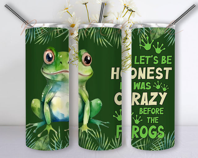 Lets Be Honest I Was Crazy Before The Frogs Tumbler, Frog Tumbler, Frog Tumbler Wrap, 20oz Frog Tumbler, Skinny Straight Frog Tumbler Wrap Sublimation PixelChick 