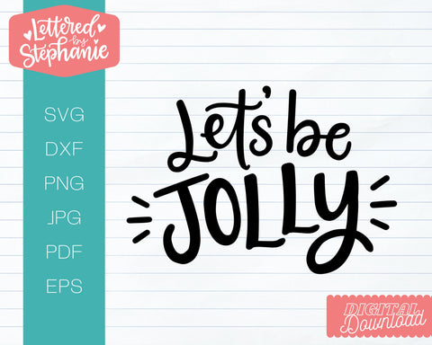 Let's Be Jolly SVG, Christmas SVG, Holiday SVG SVG Lettered by Stephanie 