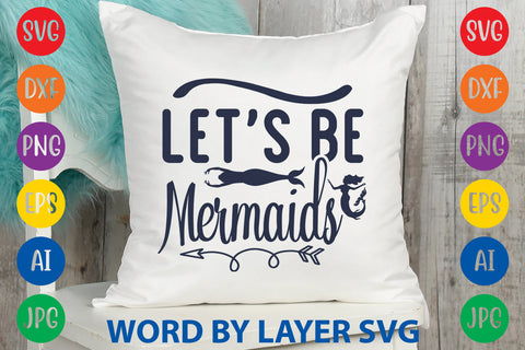 Let's Be Mermaids, Mermaid SVG Design SVG Rafiqul20606 