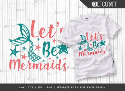 Let's Be Mermaids Svg Cut File | Mermaids Svg | Mermaid Tail Svg | Starfish Svg | Summer Quote Design SVG ETC Craft 