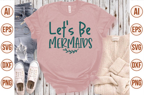 Let's Be Mermaids svg SVG nirmal108roy 