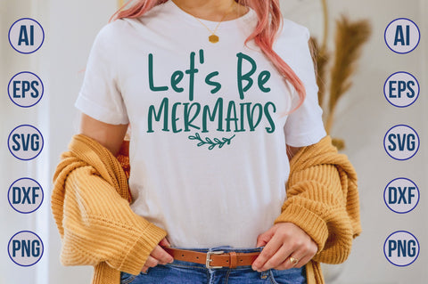 Let's Be Mermaids svg SVG nirmal108roy 