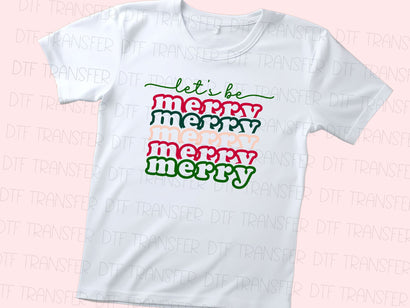 Let's Be Merry Stacked Design DTF Transfer Physical So Fontsy T-Shirt Iron-On Transfer Shop 4x4
