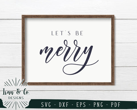 Let's be Merry SVG Files | Christmas | Winter | Holidays SVG (747303561) SVG Ivan & Co. Designs 