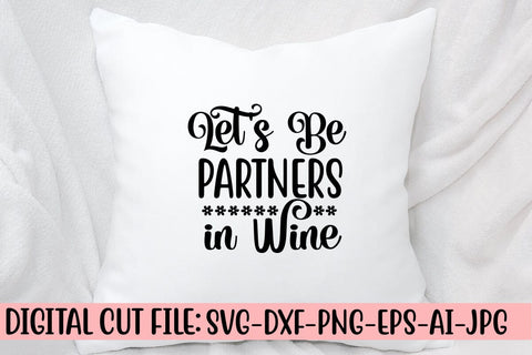 Let's Be Partners in Wine SVG Cut File SVG Syaman 