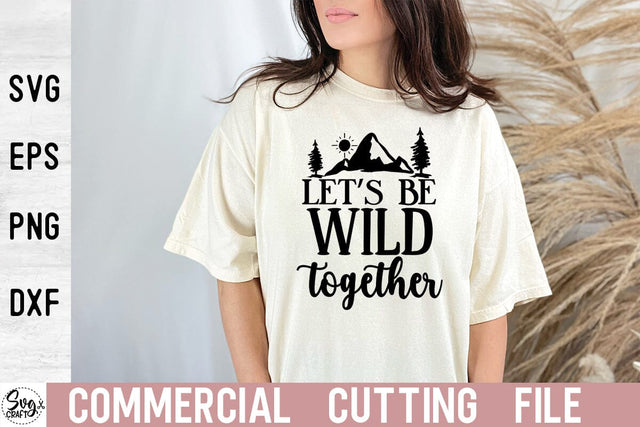 Let’s be wild together SVG Cut file SVG Svgcraft 