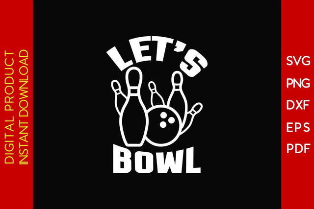 Let's Bowl SVG PNG PDF Cut File SVG Creativedesigntee 