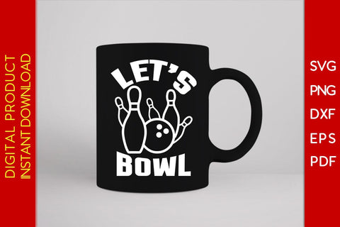 Let's Bowl SVG PNG PDF Cut File SVG Creativedesigntee 