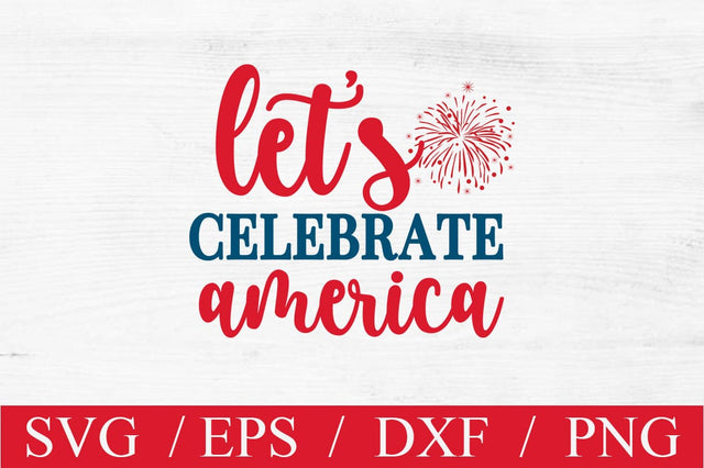 Let’s Celebrate America SVG cut file SVG Svgcraft 