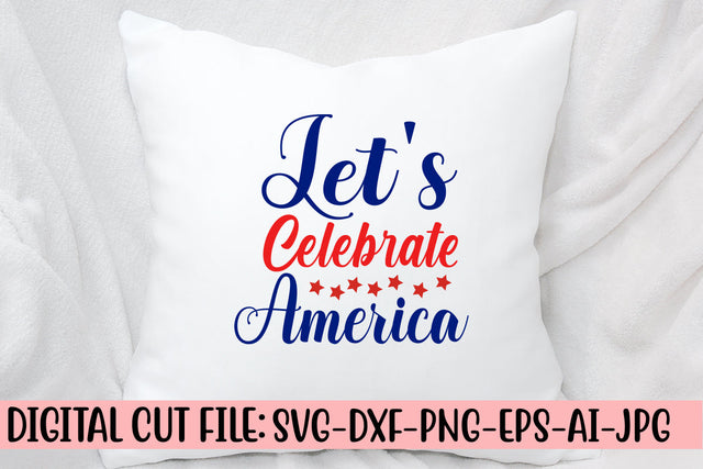 Let's Celebrate America SVG Cut File SVG Syaman 