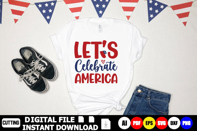 Let’s Celebrate America SVG Shahin alam 
