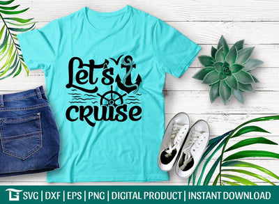 Let's Cruise Svg Cut File, Vacation Svg, Cruise Quote Anchor Svg, Cruise Life Svg, Tshirt Design, SVG ETC Craft 