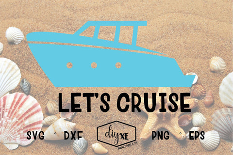 Let's Cruise SVG DIYxe Designs 