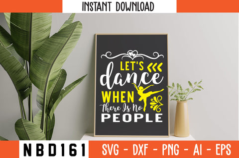 let's dance when there is no people Svg Design SVG Nbd161 