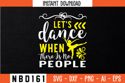 let's dance when there is no people Svg Design SVG Nbd161 