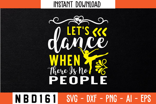 let's dance when there is no people Svg Design SVG Nbd161 