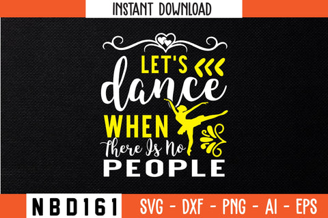 let's dance when there is no people Svg Design SVG Nbd161 
