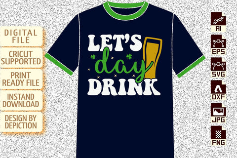 Let's Day Drink Patrick's Day T-Shirt, Saint Drink Shirt, Happy St. Patrick's Day Shirt Print Template Sketch DESIGN Depiction Studio 