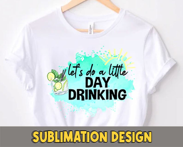 Let's Do A Little Day Drinking PNG , Summer Sublimation Design, Summer png, Vacation PNG Sublimation sassyprint 