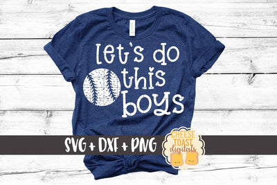 Let's Do This Boys - Baseball SVG PNG DXF Cut Files SVG Cheese Toast Digitals 