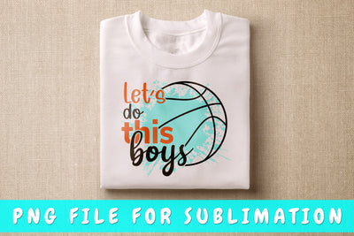 Let's Do This Boys PNG, Basketball Design For Sublimation Sublimation HappyDesignStudio 
