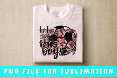 Let's Do This Boys PNG, Soccer Design For Sublimation Sublimation HappyDesignStudio 