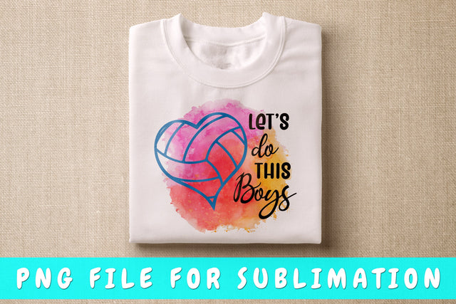 Let's Do This Boys PNG, Volleyball Design For Sublimation Sublimation HappyDesignStudio 