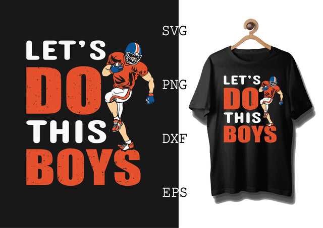 Let's Do This Boys Svg, Football Season Svg, Football Team Svg, American Football Team Svg SVG DesignTShirt 