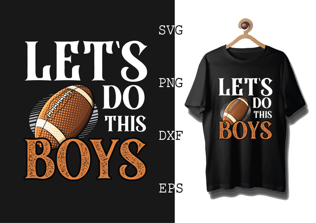 Let's Do This Boys Svg, Football Season Svg, Football Team Svg, American Football Team Svg SVG DesignTShirt 