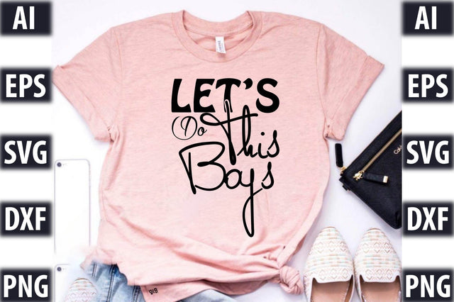 Let’s Do This Boys SVG SVGista 