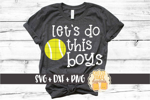 Let's Do This Boys - Tennis SVG PNG DXF Cut Files SVG Cheese Toast Digitals 
